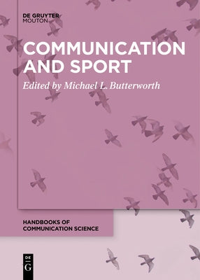 Communication and Sport by Butterworth, Michael L.
