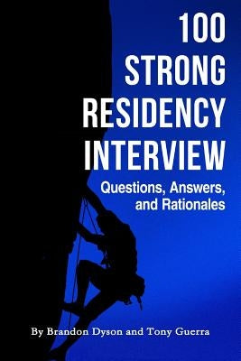 100 Strong Residency Questions, Answers, and Rationales by Dyson, Brandon