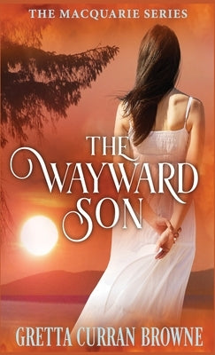 The Wayward Son by Browne, Gretta Curran