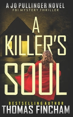 A Killer's Soul: FBI Mystery Thriller by Fincham, Thomas