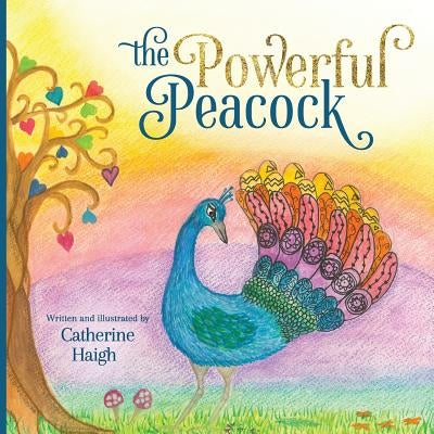 The Powerful Peacock by Haigh, Catherine