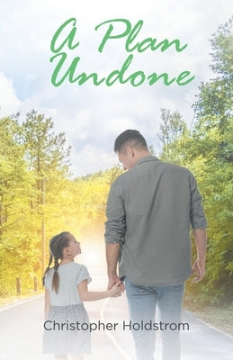 A Plan Undone by Christopher Holdstrom