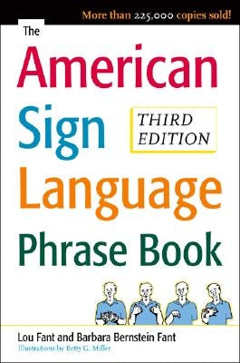 The American Sign Language Phrase Book by Fant, Lou