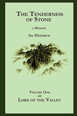 The Tenderness of Stone by Heinrich, Ira