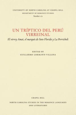 Un Tríptico del Perú Virreinal: El Virrey Amat, El Marqués de Soto Florido Y La Perricholi by Lohmann-Villena, Guillermo