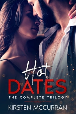 Hot Dates: The Complete Trilogy by McCurran, Kirsten