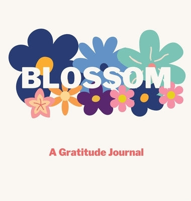 Blossom: A Gratitude Journal by Bell, Lulu and