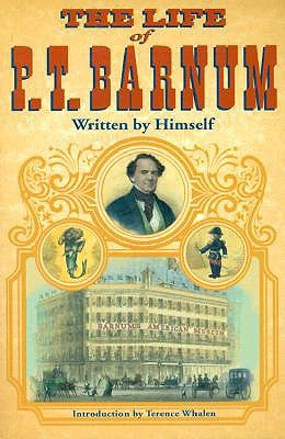 The Life of P.T. Barnum by Barnum, P. T.