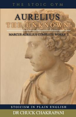 Aurelius the Unknown by Chakrapani, Chuck