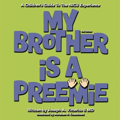 My Brother Is A Preemie by Vitterito, Joseph A., II