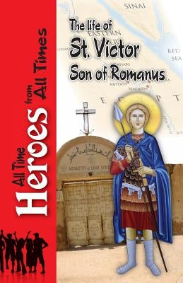 The Life of Saint Victor Son of Romanus by Archbishop of Rome, Celestinus