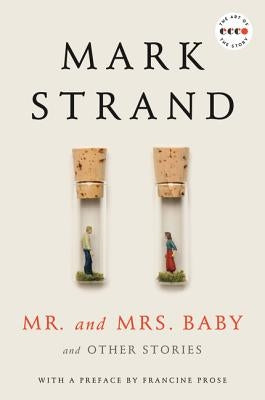 Mr. and Mrs. Baby: And Other Stories by Strand, Mark