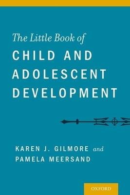 Little Book of Child and Adolescent Development by Gilmore, Karen