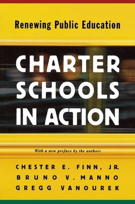 Charter Schools in Action: Renewing Public Education by Finn, Chester E.
