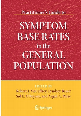 Practitioner's Guide to Symptom Base Rates in the General Population by McCaffrey, Robert J.