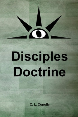 Disciples Doctrine by Conolly, C. L.