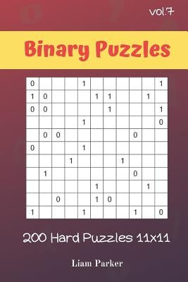 Binary Puzzles - 200 Hard Puzzles 11x11 vol.7 by Parker, Liam