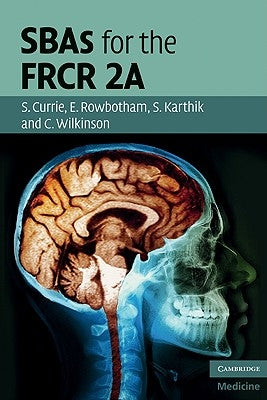 SBAs for the FRCR 2A by Currie, Stuart