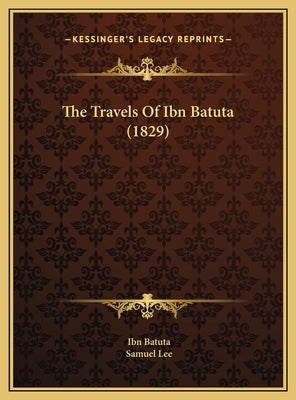 The Travels Of Ibn Batuta (1829) by Batuta, Ibn