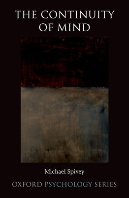 The Continuity of Mind by Spivey, Michael