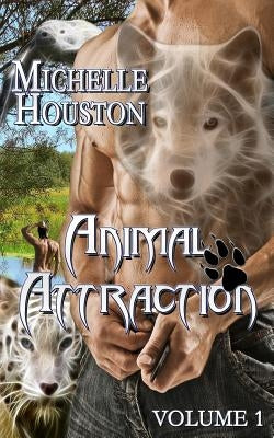 Animal Attraction vol.1 by Houston, Michelle