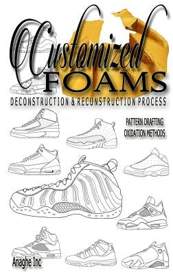 Customized Foams: Deconstruction and Reconstruction Process by Boyd, Anthony