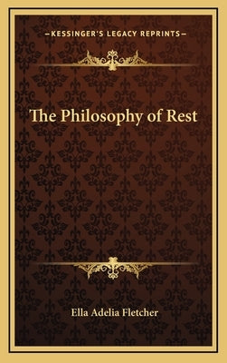 The Philosophy of Rest by Fletcher, Ella Adelia