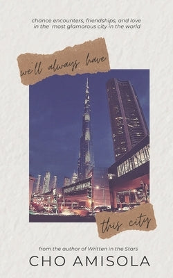 We'll Always Have This City by Amisola, Cho