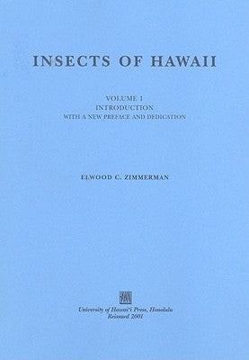 Insects of Hawaii, Volume 1: Introduction, with a New Preface and Dedication by Zimmerman, Elwood C.