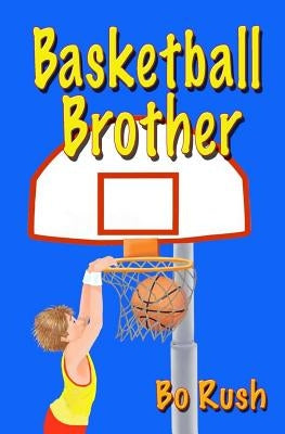 Basketball Brother by Rush, Bo
