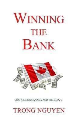 Winning the Bank: Conquering Canada And The Cloud by Attal, Cabrina
