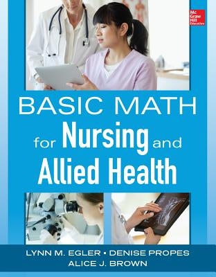 Basic Math for Nursing and Allied Health by Egler, Lynn