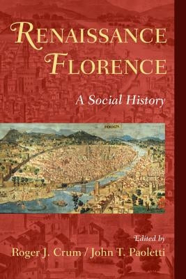 Renaissance Florence by Crum, Roger J.