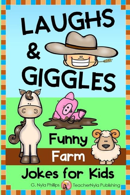 Laughs & Giggles: Funny Farm Jokes for Kids by Phillips, G. Nyla