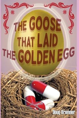 The Goose That Laid the Golden Egg: Accutane, the truth that had to be told by Bremner, Doug
