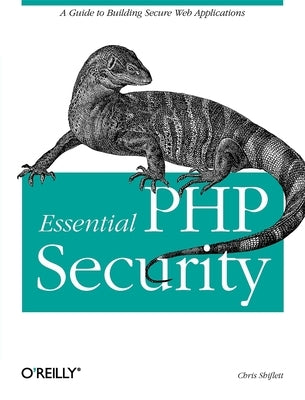 Essential PHP Security by Shiflett, Chris