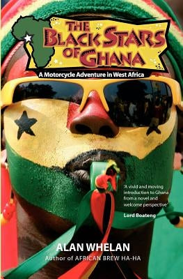 The Black Stars of Ghana by Whelan, Alan