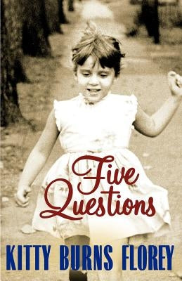Five Questions by Florey, Kitty B.