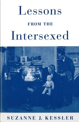 Lessons from the Intersexed by Kessler, Suzanne J.