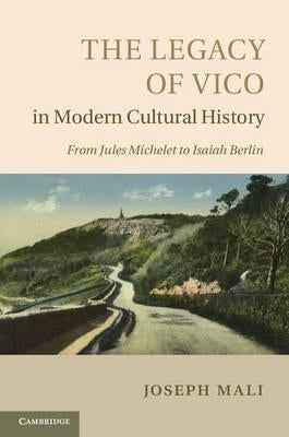 The Legacy of Vico in Modern Cultural History by Mali, Joseph