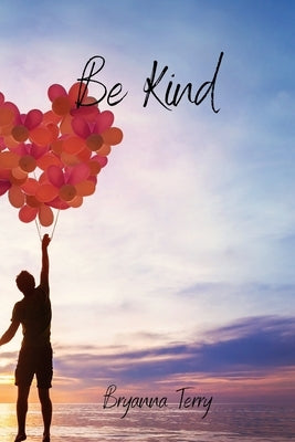 Be Kind by Terry, Bryanna