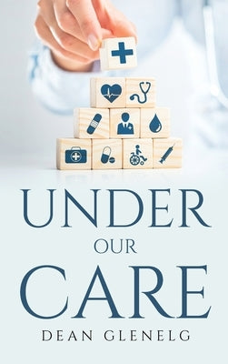 Under Our Care by Dean Glenelg