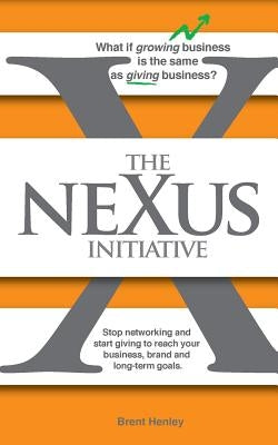 The Nexus Initiative by Henley, Brent D.