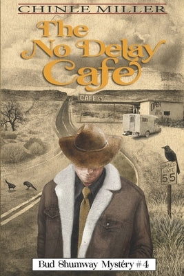 The No Delay Cafe by Miller, Chinle