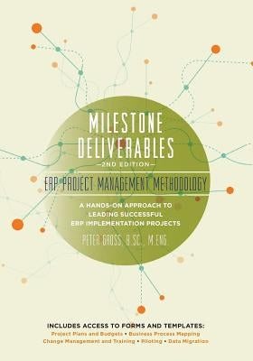 Milestone Deliverables: ERP Project Management Methodology by Gross, Jonathan