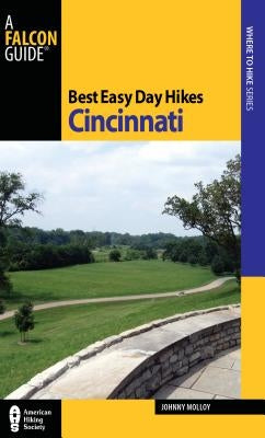 Best Easy Day Hikes Cincinnati, First Edition by Molloy, Johnny