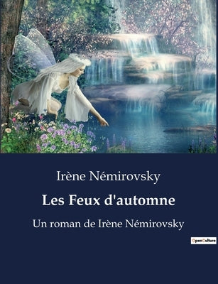 Les Feux d'automne: Un roman de Irène Némirovsky by Némirovsky, Irène