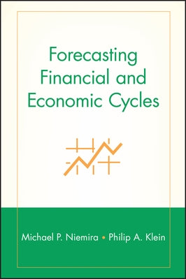 Forecasting Financial and Economic Cycles by Niemira, Michael P.