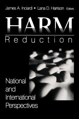 Harm Reduction: National and International Perspectives by Inciardi, James A.