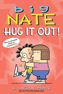 Big Nate: Hug It Out!, 21 by Peirce, Lincoln